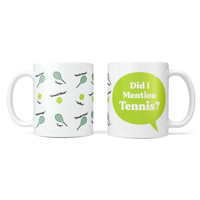 Did I Mention Tennis? Personalised Mug